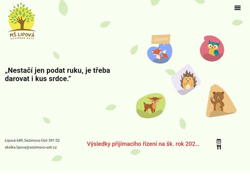 mateřská škola lipová je efektivní a učící se organizace, která se pro své směřování ke kvalitě stala atraktivní pro děti a jejich zákonné zástupce, tak i partnery školy.