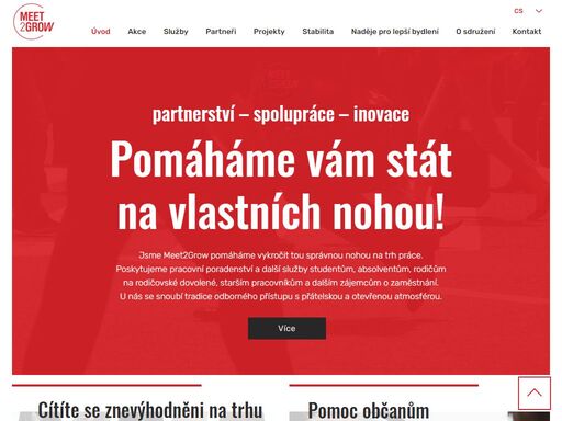 partnerství – spolupráce – inovace

jsme meet2grow, pomáháme vykročit na trh práce šťastnou nohou.

poskytujeme pracovní poradenství a další služby studentům, absolventům, rodičům na rodičovské dovolené, starším pracovníkům a dalším zájemcům o zaměstnání.

+420 277 270 555
info@meet2grow.cz
