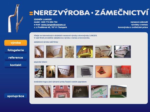 nerezvýroba, kovovýroba, zámečnictví a svářečské práce.