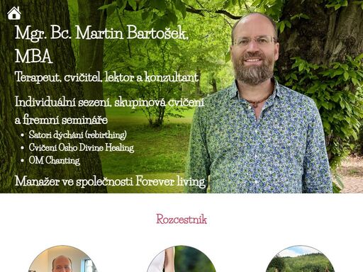 martin bartošek, terapeut, cvičitel, lektor, konzultant, individuální sezení, skupinová cvičen, firemní semináře, satori dýchání, rebirthing, cvičení osho divine healing, om chanting, forever living
