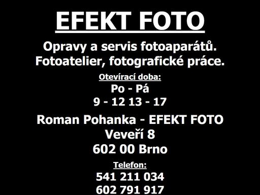 roman pohanka - efekt foto - opravy fotoaparátů. opravy a servis fotoaparátů. servis fotoaparátů. fotoatelier, fotografické práce. fotoservis. fotoopravna. průkazové foto brno. foto na průkazy brno. svatební foto brno.
