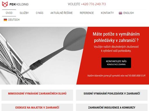 pohledávky v zahraničí - mimosoudní i soudní vymáhání, exekuce, insolvenční řízení, konkurzy, arbitráže, uznávání rozsudků, právní zastupování v zahraničí.