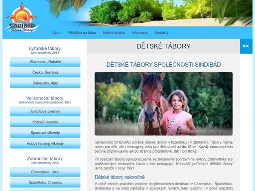 dětské tábory s dlouholetou tradicí v tuzemsku i zahraničí. tábory airsoftové, výtvarné, koňské, cyklistické, horolezecké, u moře, lyžařské.