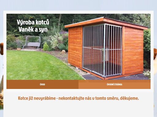 jsme firma, která vyrábí kotce pro psy a boudy pro psy. kotce a boudy jsou vyráběny v různých velikostech.