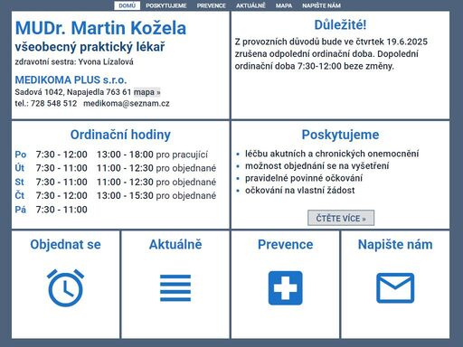 mudr. martin kožela všeobecný praktický lékař napajedla. zdravotní středisko napajedla sadová 1042. medikoma plus. dříve ordinoval mudr. františek tesař.