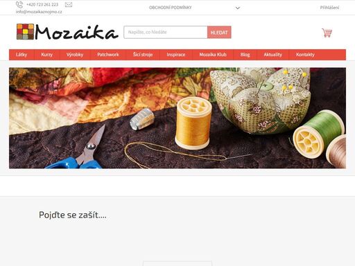 pojďte se zašít.....  
     

 

                                               

 















                           







 

 
 
 
 
 
mozaika je jako sám život. složená z mnoha střípků, které dohromady tvoří skvělý celek - obchod s látkami, šicími stroji, pomůckami…