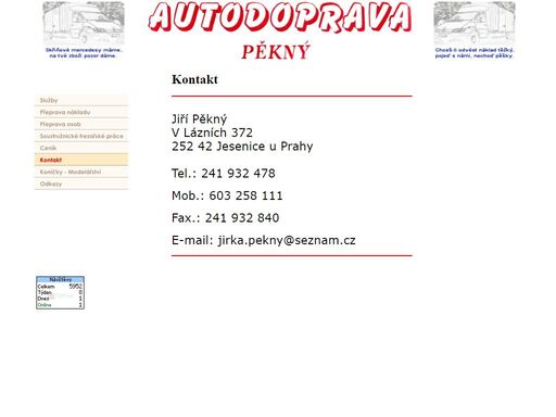 autodoprava praha jesenice u prahy jiří pěkný,taxi smluvní nákladní rozvoz zboží minibus mikrobus 7místný mikrobus dodávkové transfer hotelový servis odvoz přepravu osob mikrobusem na mezinárodní letiště (praha, munchen, hamburk, vídeň) - transfery na/z letiště ruzyń přepravy pro svatby, svatební cesty polohovací sedačky okružní jízdy po praze a čr  pravidelné přepravy minibusem pracovníků pro firmy  individuální přepravy dle potřeby klienta  na hory, dovolenou, služební cesty, společenské akce  výlety turistů po památkách a zámcích dle požadavků klienta  přeprava sportovců  zajištění odvozu z večírků, oslav 