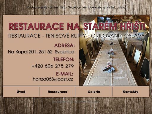 restaurace svojetice - restaurace na starém hřišti ve svojeticích nabízí výborné pivo, příjemnou oblushu, tenisové kurty, zahradní grilování, pořádání oslav.