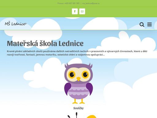 mateřská škola lednice 
kromě plnění základních úkolů používáme dalších netradičních technik v pracovních a výtvarných činnostech, které u dětí rozvíjí tvořivost, fantazii, jemnou motoriku, estetické cítění a vzájemnou spolupráci...  
sovičky  
motýlci  
včeličky     
na co se můžete těšit ...      
jdu do školky poprvé...