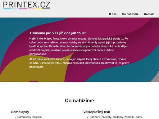 jsme rodinná tiskárna, tiskneme pro firmy, školy, muzea i jednotlivce. pomáháme s návrhem i realizací, tiskneme rychle a kvalitně, už více než 15 let.