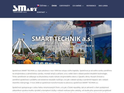 společnost smart technik a.s. byla založena v roce 1999. společnost je od svého vzniku zaměřena na strojírenskou a zámečnickou výrobu.