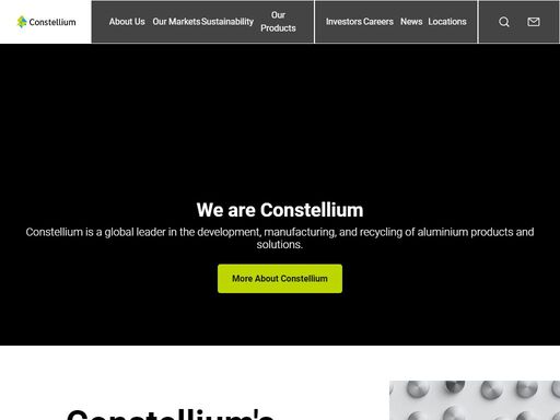 constellium is a global leader in the development and manufacturing of high value-added aluminium products and solutions, and in aluminium recycling. we design and manufacture advanced alloys and engineered solutions for a range of applications, such as cars, beverage cans, airplanes and more.