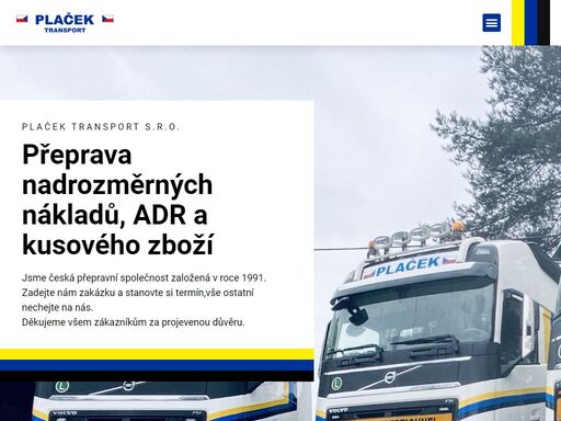 přeprava nadrozměrných nákladů, adr a kusového zboží. plaček transport s.r.o. je česká přepravní společnost založená v roce 1991.