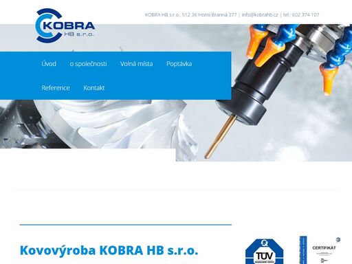 naše firma kobra hb s.r.o. byla založena v roce 1992 a od té doby stabilně podniká v oboru strojního obrábění kovů a kovovýroby.