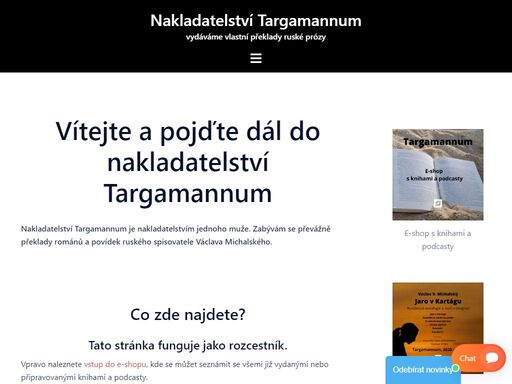 targamannum - nakladatelství, které vydává vlastní překlady ruské prózy - především romány a povídky ruského spisovatele václava michalského.