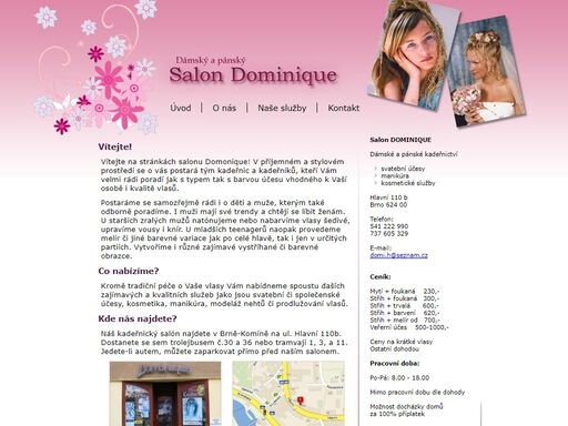  salon dominique - náš kadeřnický tým nabízí profesionální a osobitý přístup ke klientům. každý klient(ka) je jedinečný a tak vnímáme i jeho styl a povahu. kromě péče o vlasy nabízíme také manikúru, modeláž nehtů, kosmetiku a mnoho dalších služeb.