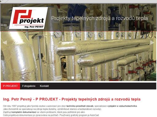 p projekt -  projekty tepelných zdrojů a rozvodů tepla,autorizací pro obor technika prostředí staveb, specializace vytápění a vzduchotechnika.