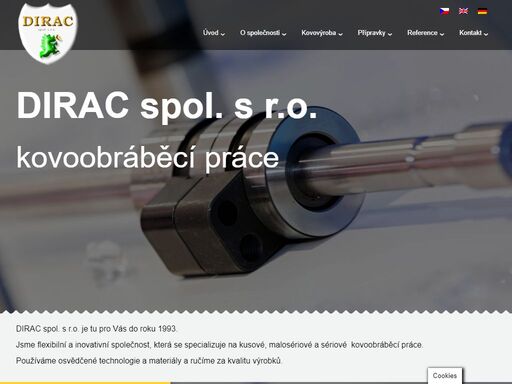 dirac spol. s r.o. je flexibilní a inovativní společnost, která se specializuje na kusové, malosériové a sériové kovoobráběcí práce.