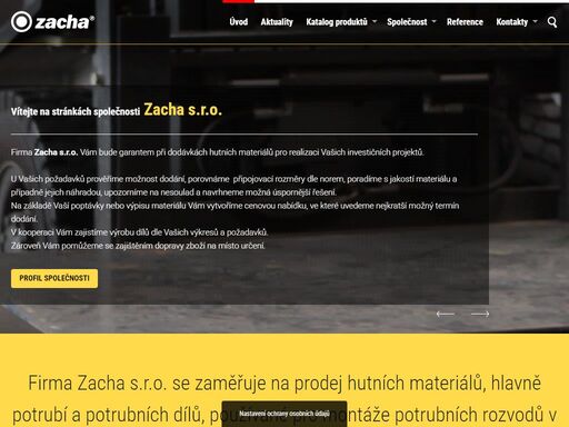 velkoobchodní prodej a distribuce hutních materiálů se zaměřením, na potrubí a potrubní díly používané v energetice, plynárenství, chemickém průmyslu a stavebnictví.
