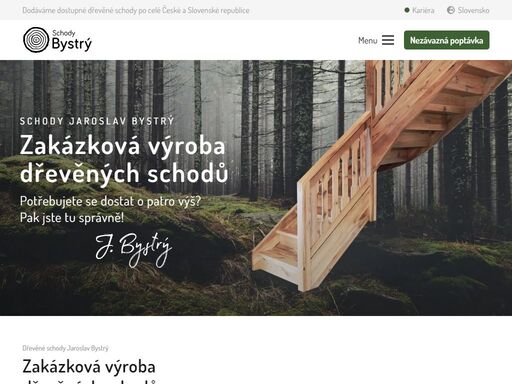 jakýkoli design, jakýkoli materiál. nabízíme dostupné, rychlé a pohodlné řešení. naší specializací je výroba dřevěných smrkových, jasanových a dubových schodů.