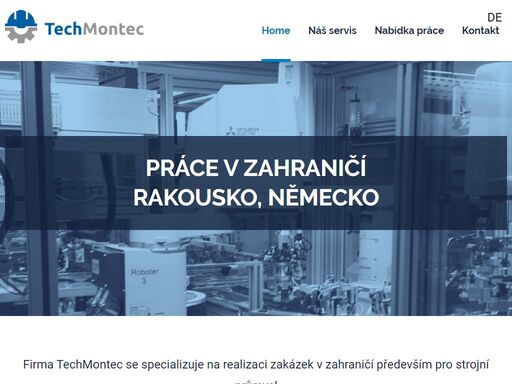 hledáte práci v zahraničí? naše firma techmontec se specializuje na realizaci zakázek v německu a rakousku především pro strojní průmysl, automobilový průmysl a automatizaci. nabízíme tak práci v zahraniční v oborech jako: elektrikář, mechanik, zámečník, 
