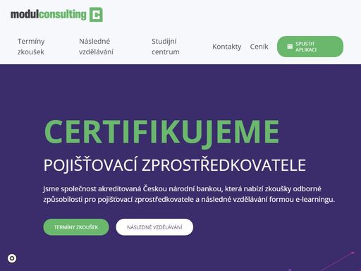 certifikujeme 

pojišťovací zprostředkovatele 

jsme společnost akreditovaná českou národní bankou, která nabízí zkoušky odborné způsobilosti pro pojišťovací zprostředkovatele a následné vzdělávání formou e-learningu.  termíny zkoušek následné vzdělávání       
termíny zkoušek odborné způsobilosti 
informace o zkouškách odborné způsobilosti