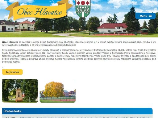 obec hlavatce se nachází v okrese české budějovice, kraj jihočeský. malebná vesnička leží v mírně zvlněné krajině zbudovských blat, zhruba 5 km severovýchodně od netolic a 19 km severozápadně od českých budějovic.