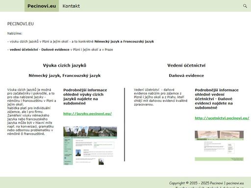 výuka cizích jazyků - německého jazyka a francouzského jazyka pro jednotlivé zájemce, skupiny i pro firmy. vedení účetnictví - daňové evidence pro podnikatele.