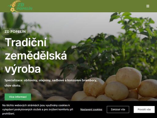 zd popelín tradiční zemědělská výroba 

specializace: obiloviny, olejniny, sadbové a konzumní brambory, chov skotu. více informací       

zemědělská výroba 

v živočišné výrobě je naše družstvo zaměřeno na chov skotu. chováme