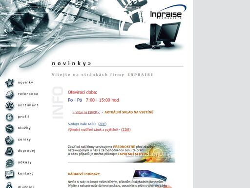 ing. jiří macháček - inpraise vsetín - prodej pc (acer, hp, inpraise, lenovo, apple), hardware, software, notebooky (asus, hp, acer, lenovo, apple), počítačové poradenství, sítě, servery, zálohování, antivirus eset, softwarový servis pro firmy, školy, nemocnice. servis monitorů a tiskáren, plotterů.