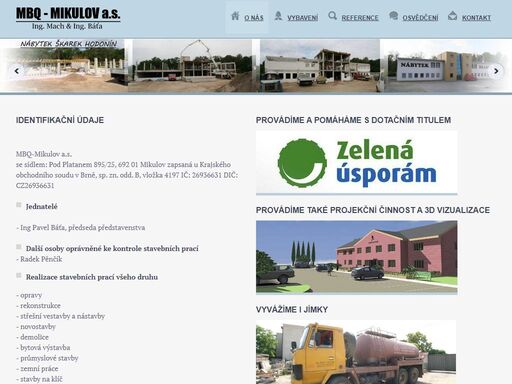 firma se zabývá realizací stavebních prací všeho druhu.