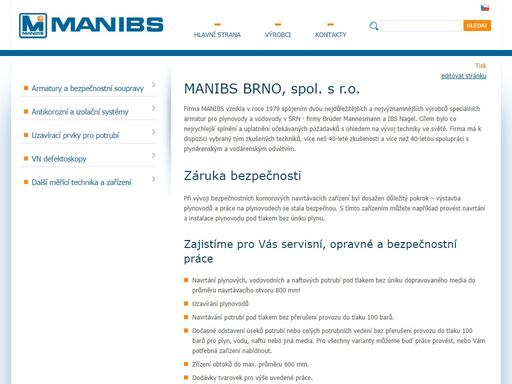 společnost manibs brno vyrábí průmyslové a vodovodní armatury, k dalším činnostem patří také výstavba a instalace plynovodů a antikorozní prostředky, jako např. antikorozní ochrany ocelového potrubí či antikorozní izolační pásky, uzavírání plynovodů.