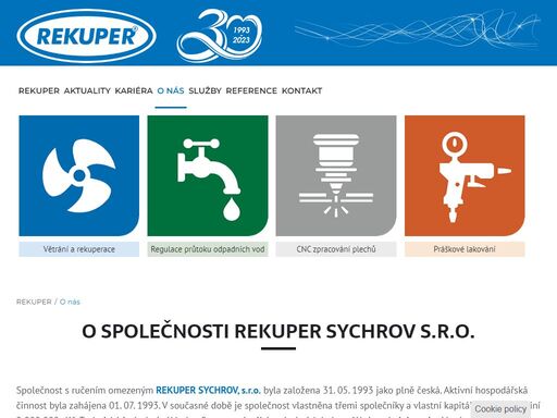 ryze česká společnost od roku 1993. vysoká úroveň zpracování výrobků, ekologická a energeticky šetrná řešení. větrání a rekuperace tepla, regulace průtoku odpadních vod, zpracování kovů, především cnc a práškové lakování kovů.
