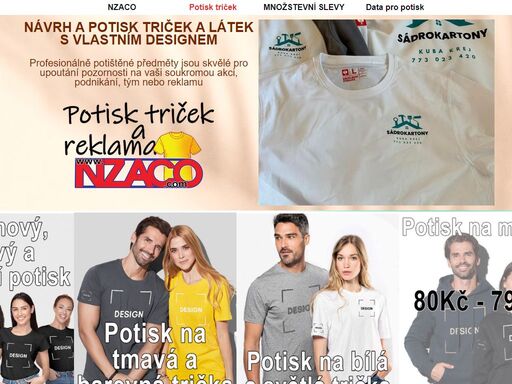 společnost nzaco s.r.o. tiskne profesionálně, od 1 do 100+ ks. potiskujeme především trička, firemní oblečení a mikiny. potiskneme oblečení, které k nám přivezete, nebo vám dodáme oblečení pro vaši potřebu. potisk je od 1 kusu s využitím vašich originálních nápadů, obrázků nebo pracovních log.

jsme profesionálové v potisku triček a baví nás tisk s kvalitními produkty kodak, takže potisk je dokonalý. můžeme tisknout na různé textilie do práce, pro marketing, nebo domů.