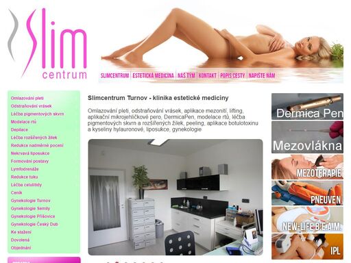 slimcentrum turnov - liposukce, depilace, léčba celulitidy, redukce tuku, omlazování pleti, vyhlazení vrásek, aplikace botoxu a kyseliny hyaluronové, lymfodrenáže.