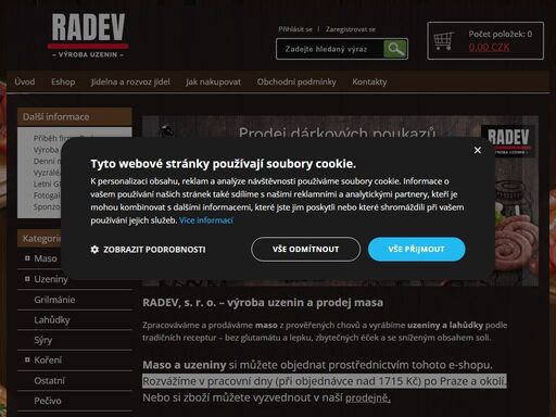zpracování a prodej masa, výroba uzenin bez glutamátu a lepku, zbytečných éček a se sníženým obsahem soli, podle tradičních receptur od české firmy radev.