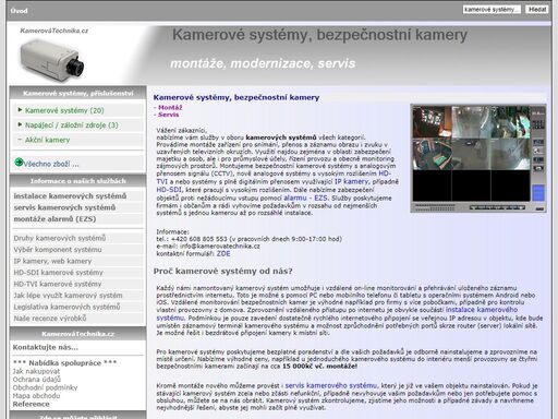 montujeme kamerové systémy dle požadavků zákazníka. nabízíme řešení všech kategorií i s možností dálkového monitorování přes internet