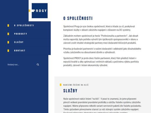 o společnosti společnost progy je ryze českou společností, která si klade za cíl, poskytovat komplexní služby v oblasti záložního napájení s důrazem na dc