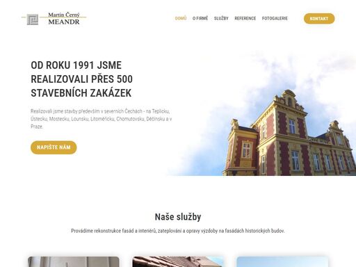 stavební firma meandr se specializuje na rekonstrukce historických objektů především v severních čechách, v okolí teplic, ústí nad labem, bíliny, mostu apod.