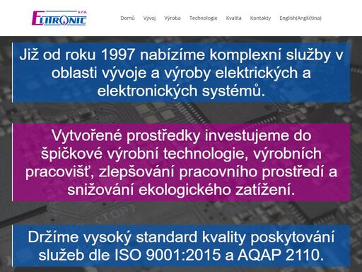 nabízíme komplexní služby v oblasti vývoje a výroby elektrických a elektronických systémů, osazování dps. držíme vysoký standard kvality poskytování služeb dle iso 9001:2015 a aqap 2110.