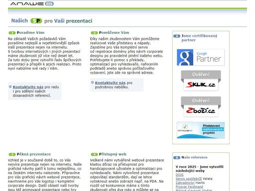 vše pro vaší prezentaci nejen na internetu - tvorba www stránek včetně optimalizace pro vyhledavače (webdesign + seo). klademe důraz na přístupnost, použitelnost a validitu kódu výsledných stránek. flashové hry. grafické práce - návrh loga, vizitek, tiskových materiálů a kompletní corporate indetity. 