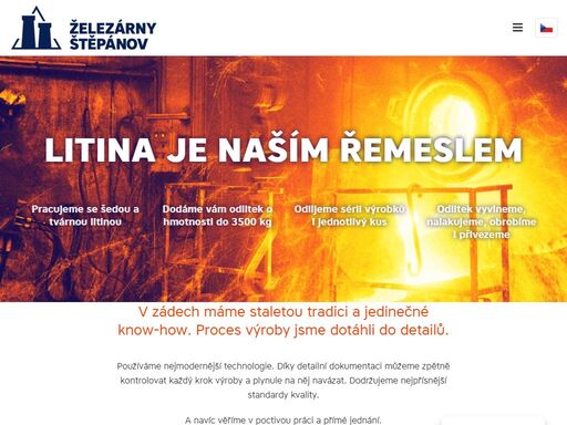jsme slévárna a cnc obrobna. litina je naším řemeslem. v zádech máme staletou tradici a jedinečné know-how. proces výroby jsme dotáhli do detailů. používáme nejmodernější technologie. a navíc věříme v poctivou práci a přímé jednání.