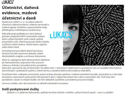 vedení účetnictví a daňové evidence, zpracování personální agendy a mezd, daňových přiznání, dph, kontrolního hlášení, silniční daně a i jiných daní.