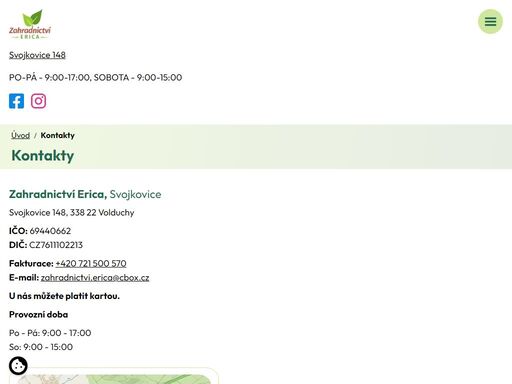 najdete nás na adrese svojkovice 148, 338 22 volduchy. otevřeno máme po-pá 9:00 - 16:00. kontakt: prodejna 774 376 776, zahrada 775 638 663.