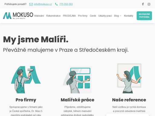 my jsme malíři. převážně malujeme v praze a středočeském kraji. pro firmy spolupracujeme s firmami jako je česká spořitelna, dr. max či menšími podnikateli od r