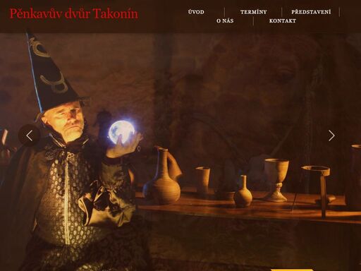 pěnkavův dvůr takonín - první kamenné divadlo živoucí historie a pohádek. u nás můžete potkat čerty, vodníky, prince bajaju a spoustu dalších pohádkových bytostí. ale také tady potkáte karla iv., rudolfa ii, kelty, římany, slovany, vikingy, indiány, vojáky z různých dob, zvířátka nebo rytíře.