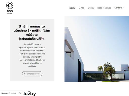s námi nemusíte všechno 3x měřit,  nám můžete jednoduše věřit.
jsme bss home a specializujeme se na stavbu domů dle vašich představ. nabízíme důkladné cenové odhady a kompletní stavební řešení od hrubých staveb až po klíčové dodávky. poskytujeme stavební služby a další.