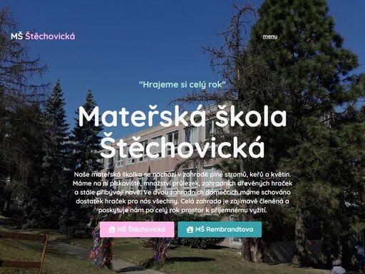 zdraví vás všichni, kdo bydlí ve školce pod borovicí: berušky, veverky, ježečci a ptáčata. naše mateřská školka se nachází v zahradě plné stromů, keřů a květin.