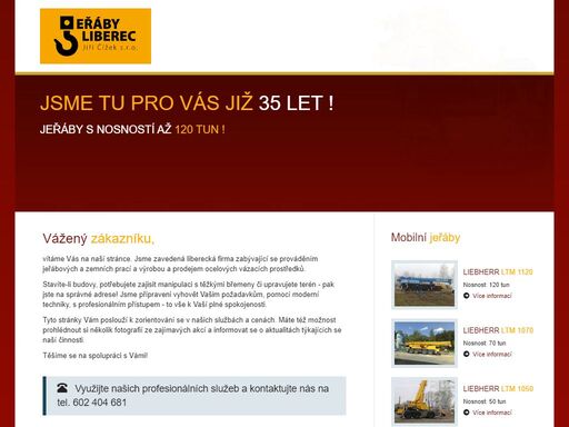 jsme zavedená liberecká firma zabývající se prováděním jeřábových a zemních prací a výrobou a prodejem ocelových vázacích prostředků.
