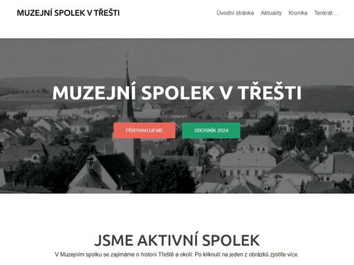 muzejní spolek v třešti je sdružení, které spojuje lidi zajímající se o historii města třešť. pořádá muzejní pátky v kině máj a vydává vlastivědné sborníky.